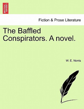 Baffled Conspirators. a Novel.