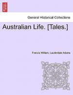 Australian Life. [Tales.]