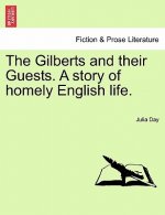 Gilberts and Their Guests. a Story of Homely English Life.