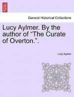 Lucy Aylmer. by the Author of 