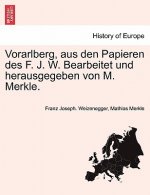 Vorarlberg, Aus Den Papieren Des F. J. W. Bearbeitet Und Herausgegeben Von M. Merkle. II Ubtheilung