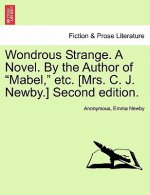 Wondrous Strange. a Novel. by the Author of 