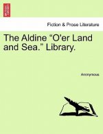 Aldine O'Er Land and Sea. Library.