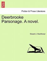 Deerbrooke Parsonage. a Novel.