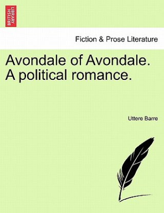 Avondale of Avondale. a Political Romance.