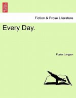 Every Day.