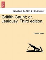 Griffith Gaunt; Or, Jealousy. Third Edition.