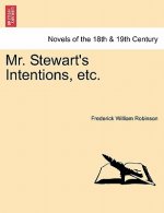 Mr. Stewart's Intentions, Etc.