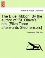 Blue Ribbon. by the Author of 