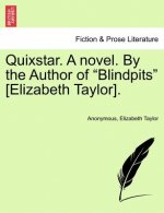 Quixstar. a Novel. by the Author of 