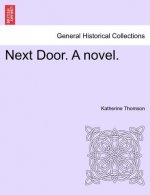 Next Door. a Novel.