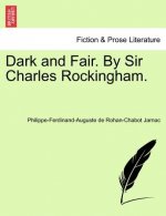 Dark and Fair. by Sir Charles Rockingham.