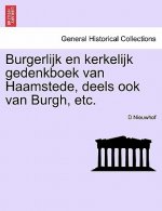 Burgerlijk En Kerkelijk Gedenkboek Van Haamstede, Deels Ook Van Burgh, Etc.