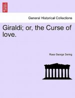 Giraldi; Or, the Curse of Love. Vol. I.