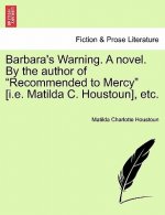 Barbara's Warning. a Novel. by the Author of 