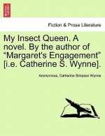 My Insect Queen. a Novel. by the Author of 