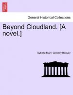 Beyond Cloudland. [A Novel.] Vol. II