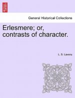 Erlesmere; Or, Contrasts of Character.