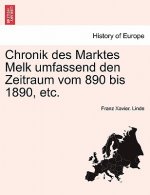 Chronik Des Marktes Melk Umfassend Den Zeitraum Vom 890 Bis 1890, Etc.