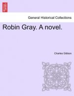 Robin Gray. a Novel.