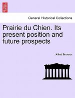 Prairie Du Chien. Its Present Position and Future Prospects
