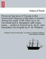 Personal Narrative of Travels to the Equinoctial Regions of the New Continent during the years 1799-1804, by A. de Humboldt and A. Bonpland; with maps