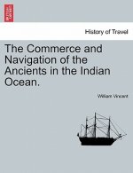 Commerce and Navigation of the Ancients in the Indian Ocean. Vol. I.