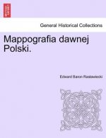 Mappografia Dawnej Polski.