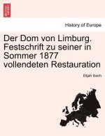 Dom Von Limburg. Festschrift Zu Seiner in Sommer 1877 Vollendeten Restauration