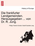 Frankfurter Landgemeinden. Herausgegeben ... Von Dr. R. Jung.