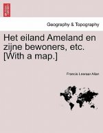 Het Eiland Ameland En Zijne Bewoners, Etc. [With a Map.]