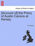 [Account Of] the Priory of Austin Canons at Kersey.