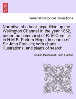 Narrative of a Boat Expedition Up the Wellington Channel in the Year 1852, Under the Command of R. M'Cormick in H.M.B. Forlorn Hope, in Search of Sir