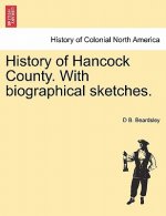 History of Hancock County. with Biographical Sketches.