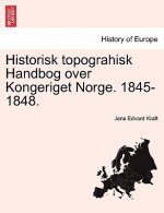 Historisk Topograhisk Handbog Over Kongeriget Norge. 1845-1848.