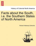 Facts about the South, i.e. the Southern States of North America