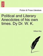 Political and Literary Anecdotes of His Own Times. Dy Dr. W. K.