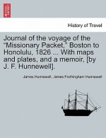 Journal of the Voyage of the Missionary Packet, Boston to Honolulu, 1826 ... with Maps and Plates, and a Memoir, [By J. F. Hunnewell].