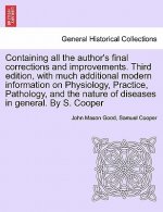 Containing All the Author's Final Corrections and Improvements. Third Edition, with Much Additional Modern Information on Physiology, Practice, Pathol