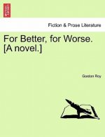 For Better, for Worse. [A Novel.]