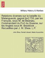 Relations Diverses Sur La Bataille Du Malangueul , Gagn [Sic] 755, Par Les Fran OIS, Sous M. de Beanjeu, Commandant Du Fort Du Quesne, Sur Les Angleis