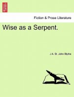 Wise as a Serpent.