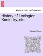 History of Lexington, Kentucky, Etc.