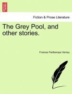 Grey Pool, and Other Stories.