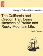 California and Oregon Trail; Being Sketches of Prairie and Rocky Mountain Life.