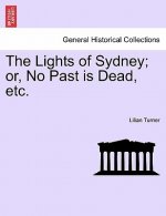Lights of Sydney; Or, No Past Is Dead, Etc.