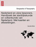 Nederland en zijne bewoners. Handboek der aardrijkskunde en volkenkunde van Nederland. Met kaarten en afbeeldingen.