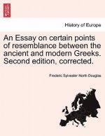Essay on Certain Points of Resemblance Between the Ancient and Modern Greeks. Second Edition, Corrected.