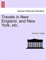 Travels in New England, and New York, etc.