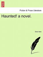 Haunted! a Novel.